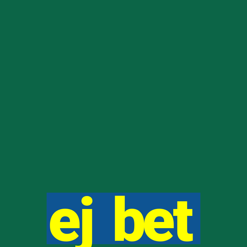 ej bet